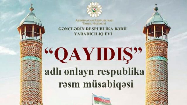 “Qayidiş” Onlayn Rəsm Müsabiqəsi Keçirilir