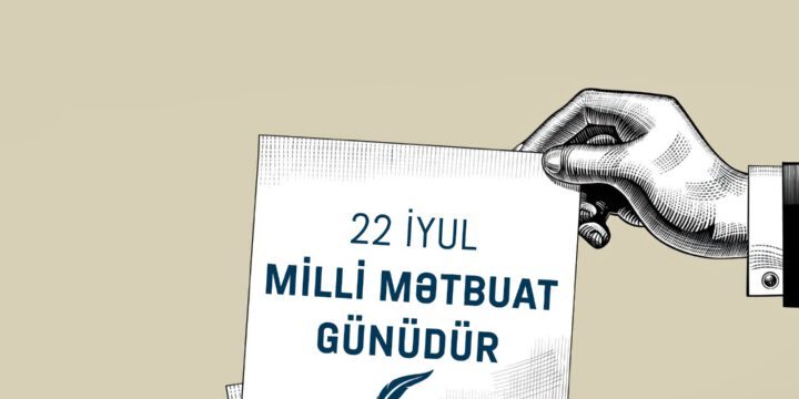 22 iyul Milli Mətbuat Günüdür