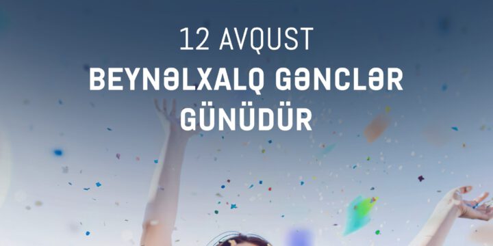 12 avqust – Beynəlxalq Gənclər Günüdür