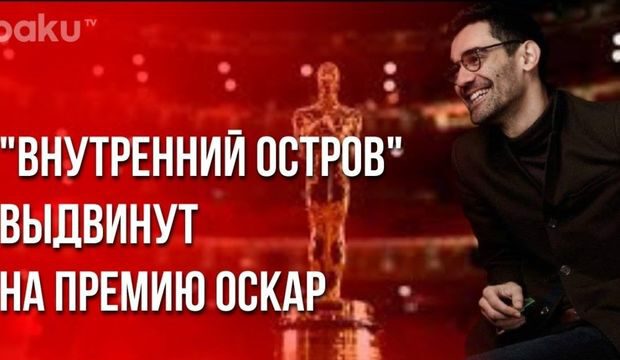 Azərbaycan filmi “Oskar” mükafatına namizəd oldu