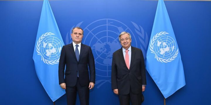 Ceyhun Bayramov BMT-nin Baş katibi ilə görüşüb