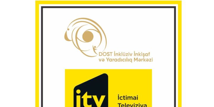 DOST İnklüziv İnkişaf və Yaradıcılıq Mərkəzi İctimai Televiziya və Radio Yayımları Şirkəti ilə qarşılıqlı əməkdaşlıq edəcək