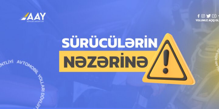 Sabahdan “Baksol” yolunda nəqliyyatın hərəkəti məhdudlaşdırılır
