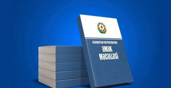 Əmək Məcəlləsində dəyişiklik edilib