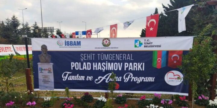 Türkiyədə Polad Həşimovun adını daşıyan parkın açılışı olub