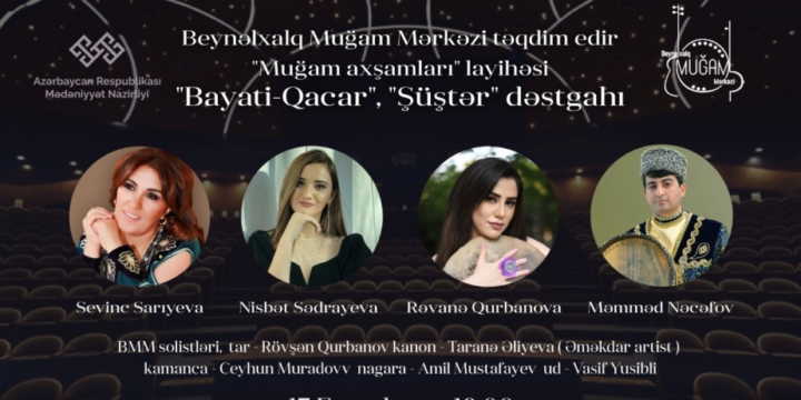 Bu dəfə “Muğam axşamları”nda “Bayatı Qacar” və “Şüştər” səslənəcək