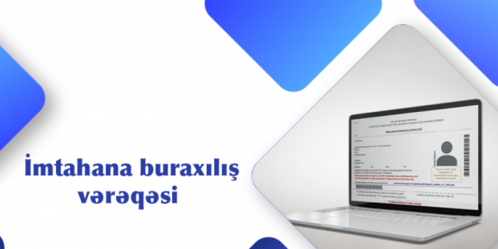 DİM: Bakalavrlar “İmtahana buraxılış vərəqəsi”ni çap edə bilərlər
