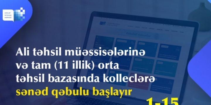 Ali məktəblərə və kolleclərə sənəd qəbuluna başlanılır