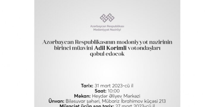 Mədəniyyət nazirinin birinci müavini Adil Kərimli Biləsuvarda vətəndaşlarla görüşəcək