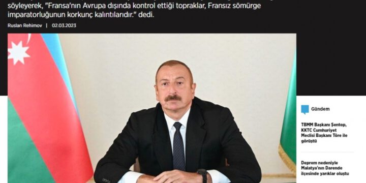 Türkiyə KİV-ləri: Prezident Əliyev Fransanın müstəmləkəçilik siyasətini davam etdirməsinə sərt etirazını bildirdi