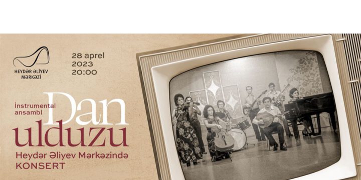 Akademik Zərifə Əliyevanın doğum günündə Heydər Əliyev Mərkəzində “Dan ulduzu” instrumental ansamblının konserti olacaq