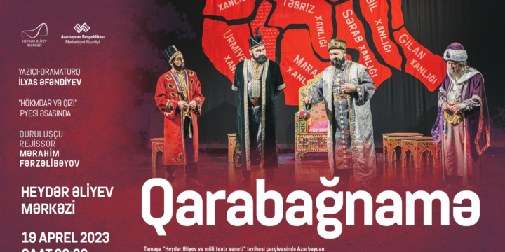 Heydər Əliyev Mərkəzinin səhnəsində “Qarabağnamə” tamaşası oynanılacaq