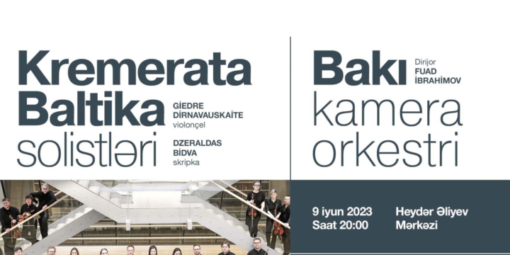 “Kremerata Baltika” solistləri Heydər Əliyev Mərkəzində çıxış edəcək