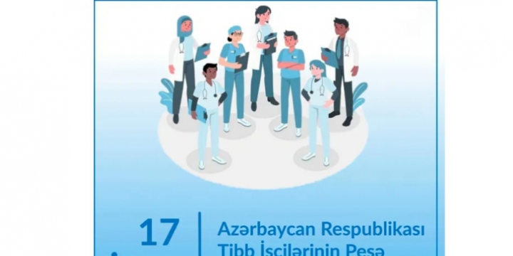 İyunun 17-si Tibb İşçilərinin Peşə Bayramı Günüdür