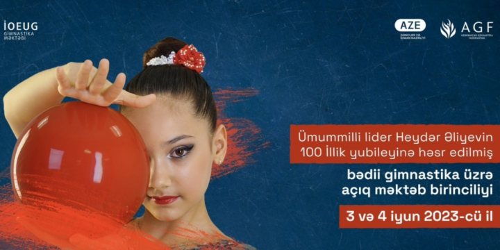 Bu gün bədii gimnastika üzrə açıq məktəb birinciliyinə start veriləcək