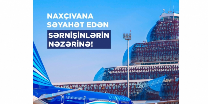 AZAL recommends to purchase tickets from Baku to Nakhchivan and back in advance