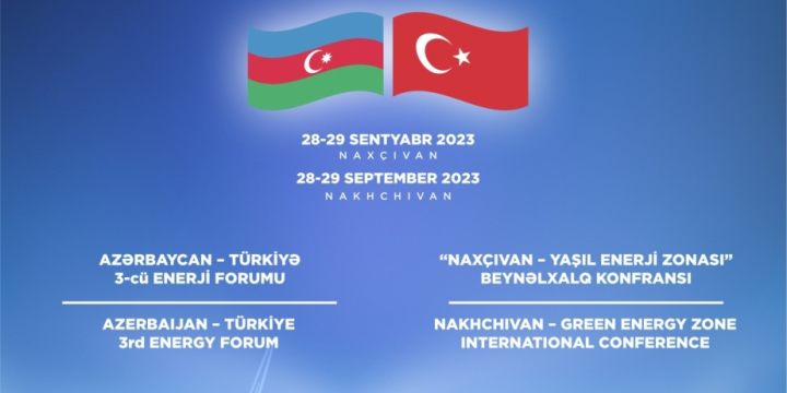 Naxçıvanda Azərbaycan-Türkiyə 3-cü Enerji Forumu keçiriləcək