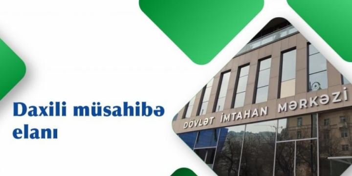 Altı dövlət orqanında daxili müsahibə elanı verilib