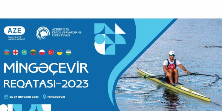 Avarçəkmə üzrə “Mingəçevir Reqatası-2023”də 8 ölkənin komandası yarışacaq