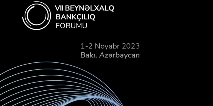 Bakıda VII Beynəlxalq Bankçılıq Forumu keçiriləcək