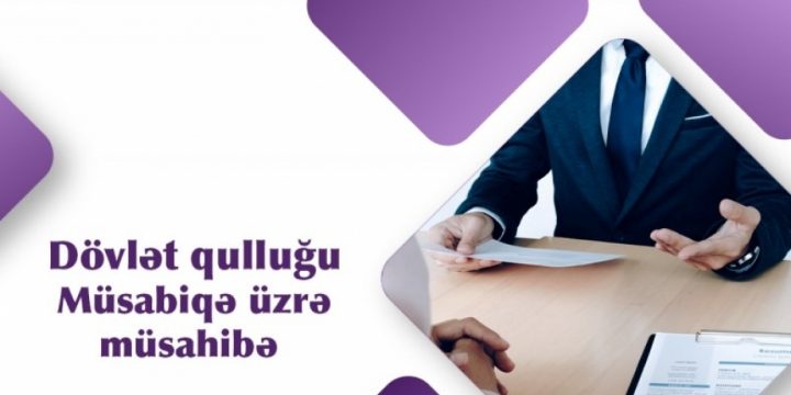 Vakant inzibati vəzifələr üzrə dövlət qulluğuna qəbul üçün müsahibə elan edilir