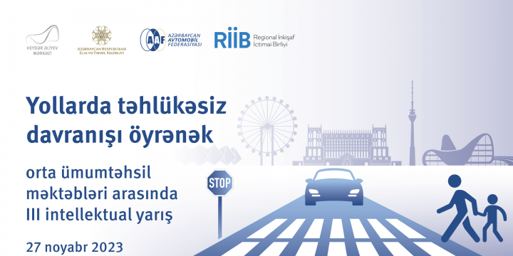 Məktəblilər arasında “Yollarda təhlükəsiz davranışı öyrənək” intellektual yarışı keçiriləcək
