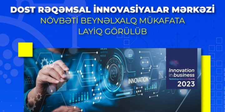 DOST Rəqəmsal İnnovasiyalar Mərkəzi növbəti beynəlxalq mükafata layiq görülüb