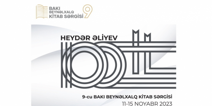 Ümummilli Lider Heydər Əliyevin 100 illik yubileyinə həsr olunan 9-cu Bakı Beynəlxalq Kitab Sərgisi açılacaq