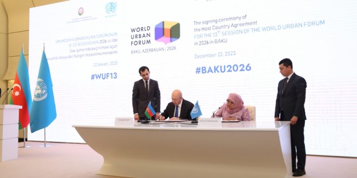 Signing ceremony of Host Country Agreement for 13th session of World Urban Forum in 2026 in Baku held