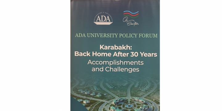 ADA University plays host to international forum on “Karabakh: Back Home After 30 Years. Accomplishments and Challenges”
