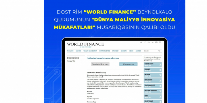 DOST RİM “World Finance” beynəlxalq qurumunun “Dünya Maliyyə İnnovasiya Mükafatları” müsabiqəsinin qalibi olub