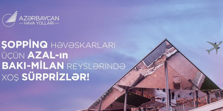 AZAL Bakı-Milan reysinin sərnişinləri üçün xüsusi imkanlar təqdim edir