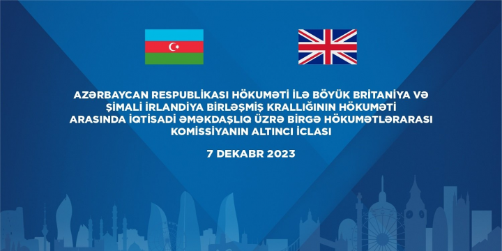 Azərbaycan – Böyük Britaniya Hökumətlərarası Komissiyanın 6-cı iclası keçiriləcək