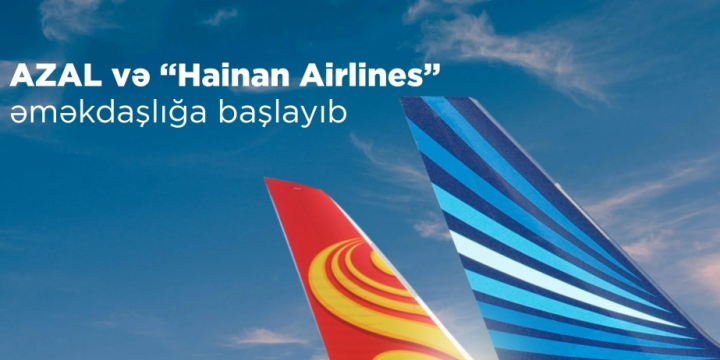 AZAL and Hainan Airlines form official partnership