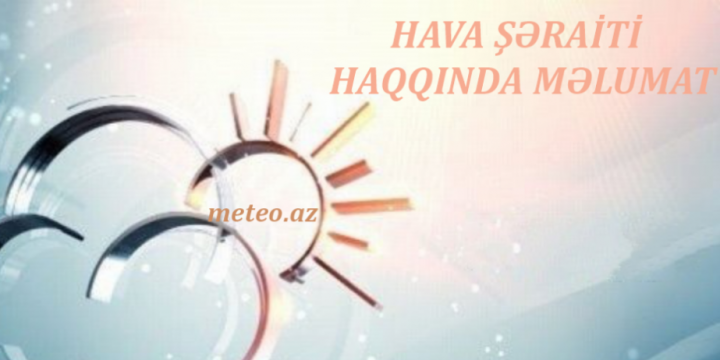 Sinoptiklər xəbərdarlıq edir