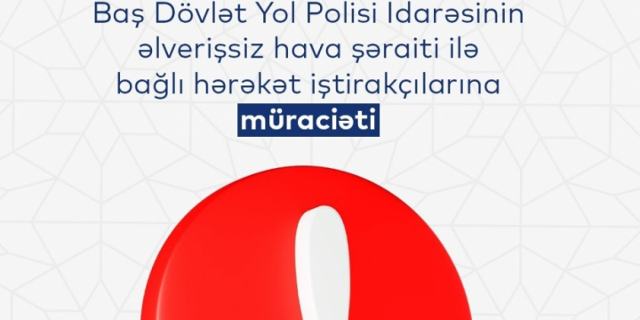 DYP əlverişsiz hava şəraiti ilə bağlı sürücülərə müraciət edib