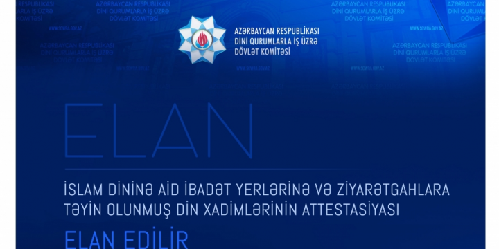 Məscidlərə təyin olunmuş din xadimlərinin attestasiyası elan edilir