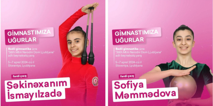 Gimnastlarımız Sloveniyada keçiriləcək beynəlxalq yarışda iştirak edəcəklər