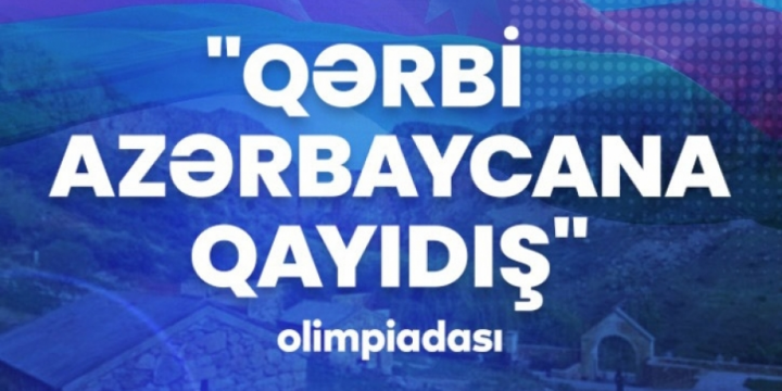 “Qərbi Azərbaycana qayıdış” olimpiadası başlayır