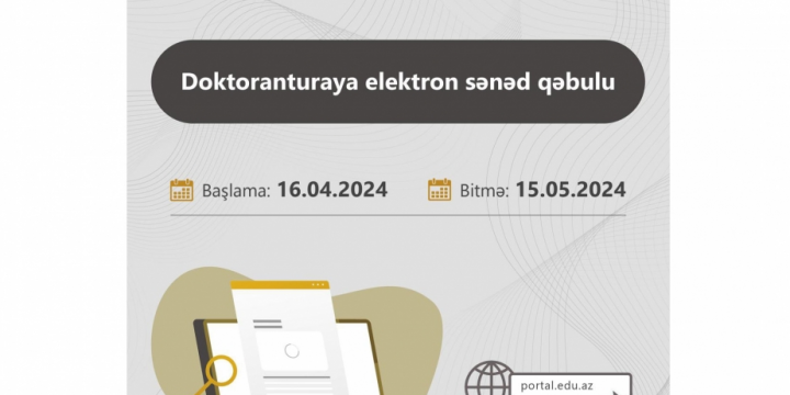 Doktorantura səviyyəsi üzrə elektron sənəd qəbulu mayın 15-dək davam edəcək