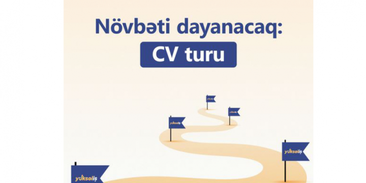 “Yüksəliş” müsabiqəsinin onlayn mərhələsinin CV turu başlanır