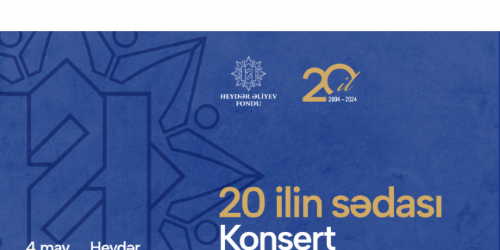Heydər Əliyev Fondunun 20 illiyinə həsr olunan konsert keçiriləcək