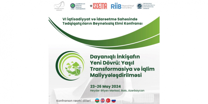 Dayanıqlı inkişafın yeni dövrü: yaşıl transformasiya və iqlim maliyyələşdirilməsi – beynəlxalq elmi konfrans