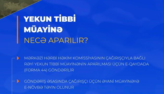 Həqiqi hərbi xidmətə çağırılanlarla bağlı bəzi kateqoriyalar üzrə yekun tibbi müayinə necə aparılır?