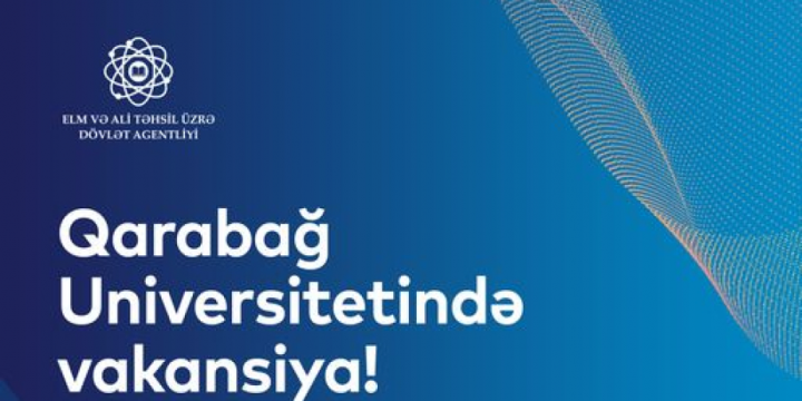 Qarabağ Universitetində ingilis dili müəllimi vəzifəsi üzrə vakansiyaya müraciət müddəti uzadılıb