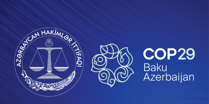 Azərbaycan Hakimlər İttifaqı COP29 ərəfəsində “LAW & CLİMATE” adlı beynəlxalq konfrans keçirəcək