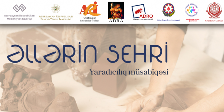 “Əllərin sehri” adlı yaradıcılıq müsabiqəsi təşkil olunur