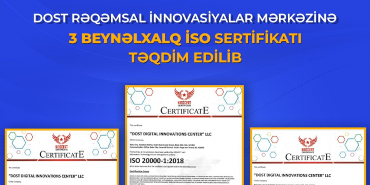 DOST Rəqəmsal İnnovasiyalar Mərkəzinə üç beynəlxalq İSO sertifikatı təqdim edilib