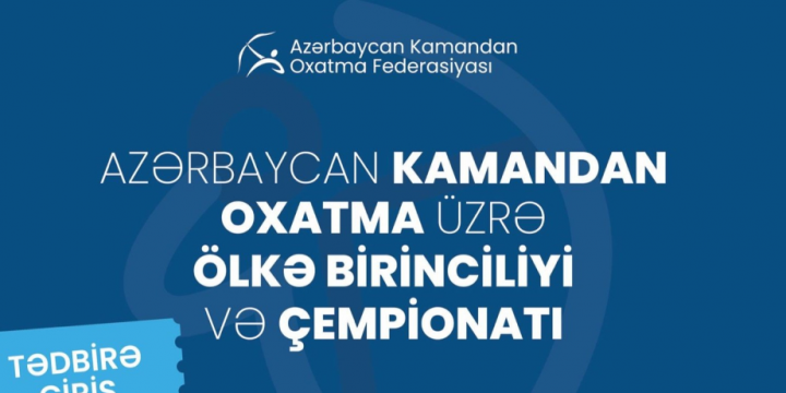 Bakıda kamandan oxatma üzrə ölkə çempionatı və birinciliyi keçiriləcək