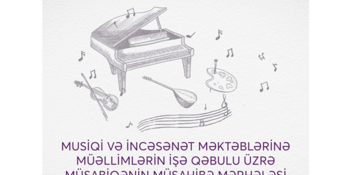 Musiqi və incəsənət məktəblərinə müəllimlərin işə qəbulu üzrə müsabiqənin müsahibə mərhələsi başlayıb